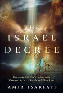 The Israel Decree: Understanding God's Unbreakable Covenant With His People and Their Land-Book