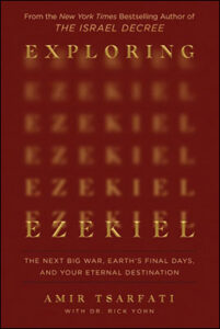Exploring Ezekiel: The Next Big War, Earth's Final Days, and Your Eternal Destination-Book